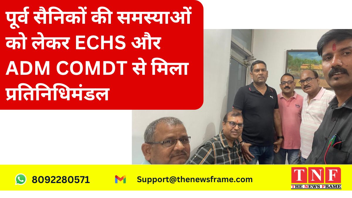 पूर्व सैनिकों की समस्याओं को लेकर ECHS और ADM COMDT से मिला प्रतिनिधिमंडल