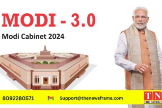 मोदी सरकार 3.0 के कैबिनेट- 2024 की पूरी सूची: जाने प्रमुख विशेषताएँ