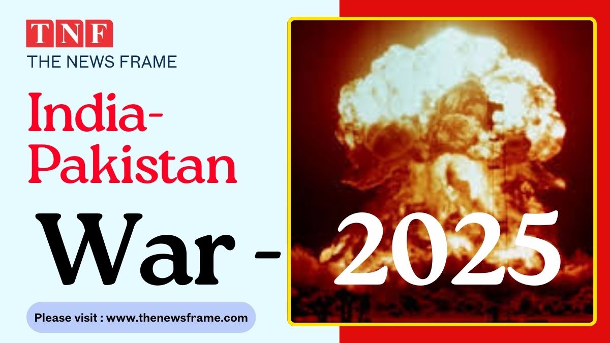India-Pakistan War 2025: पहलगाम के 26 शहीदों का बदला, भारत का करारा जवाब – 9 आतंकी ठिकाने तबाह, F-16 और JF-17 जमींदोज 112 THE NEWS FRAME
